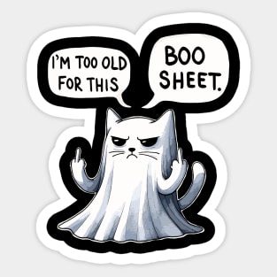 I’m too old for this Boo Shit Halloween Cat Sticker